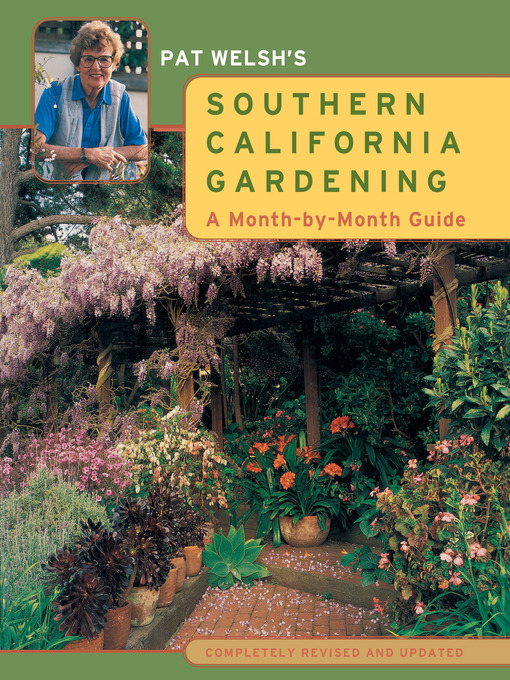 Title details for Pat Welsh's Southern California Gardening by Pat Welsh - Available